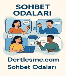 Sohbet odaları – 7/24 güvenli ve anonim sohbet | Dertlesme.com