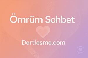 Ömrüm Sohbet başlığı ve Dertlesme.com logosu olan, samimiyeti simgeleyen kalp temalı ana görsel.