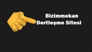 Bizim mekan sohbet dertleşme sitesi