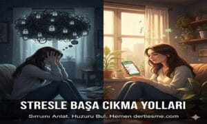 Stresle başa çıkma yolları ve kimseye anlatılamayan sırların dertlesme.com ile paylaşılmasını simgeleyen görsel.
