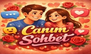 Canım Sohbet Chat Odaları