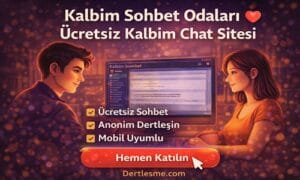 Kalbim sohbet odaları ücretsiz anonim kalbim chat sitesi Dertlesme.com