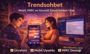 Trendsohbet mobil ve MIRC destekli chat platformunu gösteren, ücretsiz ve güvenli trendsohbet chat odalarını tanıtan dijital illüstrasyon – dertlesme.com