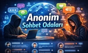 anonim sohbet odaları, ücretsiz kayıt olmadan sohbet ve chat deneyimi