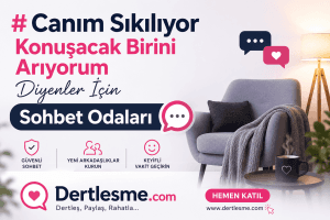 Canım sıkılıyor, konuşacak birini arıyorum diyenler için hazırlanmış Dertlesme.com sohbet odaları tanıtım görseli.