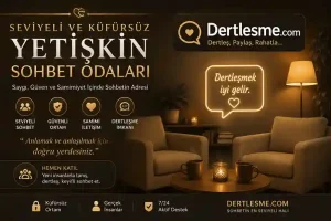 Dertlesme.com platformunda seviyeli ve güvenli sohbet odalarına bağlanan olgun kullanıcı
